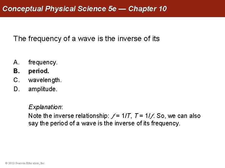 Conceptual Physical Science 5 e — Chapter 10 The frequency of a wave is