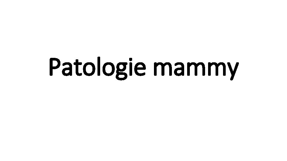 Patologie mammy 