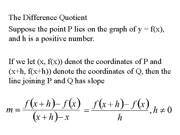 The Difference Quotient Suppose the point P lies on the graph of y =