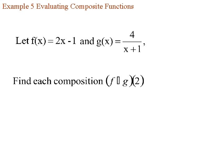 Example 5 Evaluating Composite Functions 