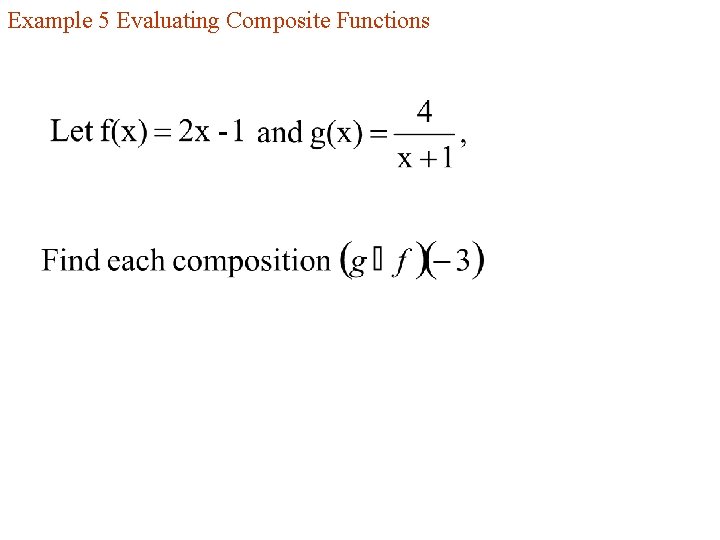 Example 5 Evaluating Composite Functions 