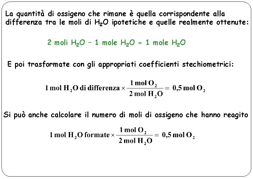 La quantità di ossigeno che rimane è quella corrispondente alla differenza tra le moli