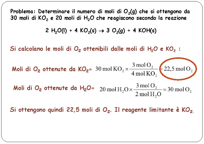 Problema: Determinare il numero di moli di O 2(g) che si ottengono da 30
