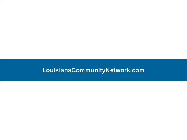 27 Louisiana. Community. Network. com 27 Louisiana. Community. Network. com