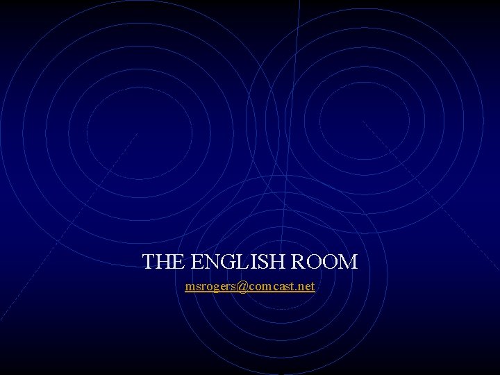 THE ENGLISH ROOM msrogers@comcast. net 