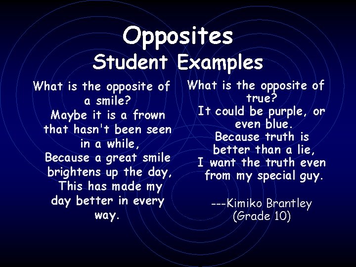 Opposites Student Examples What is the opposite of a smile? Maybe it is a