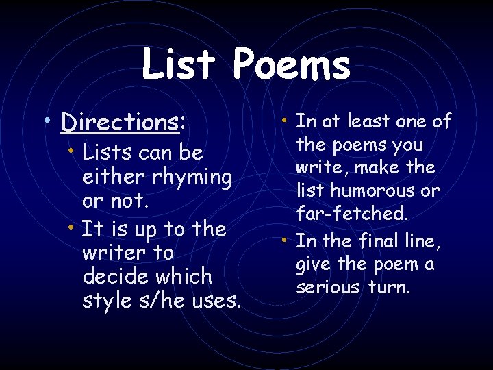 List Poems • Directions: • Lists can be either rhyming or not. • It