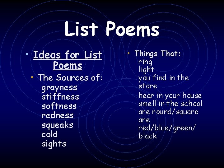 List Poems • Ideas for List Poems • The Sources of: grayness stiffness softness