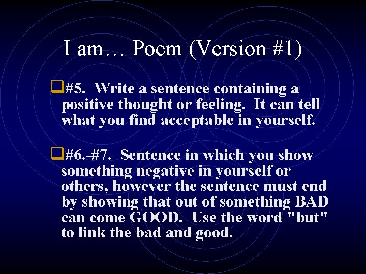 I am… Poem (Version #1) q#5. Write a sentence containing a positive thought or