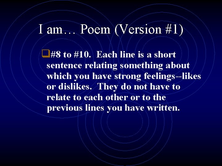 I am… Poem (Version #1) q#8 to #10. Each line is a short sentence