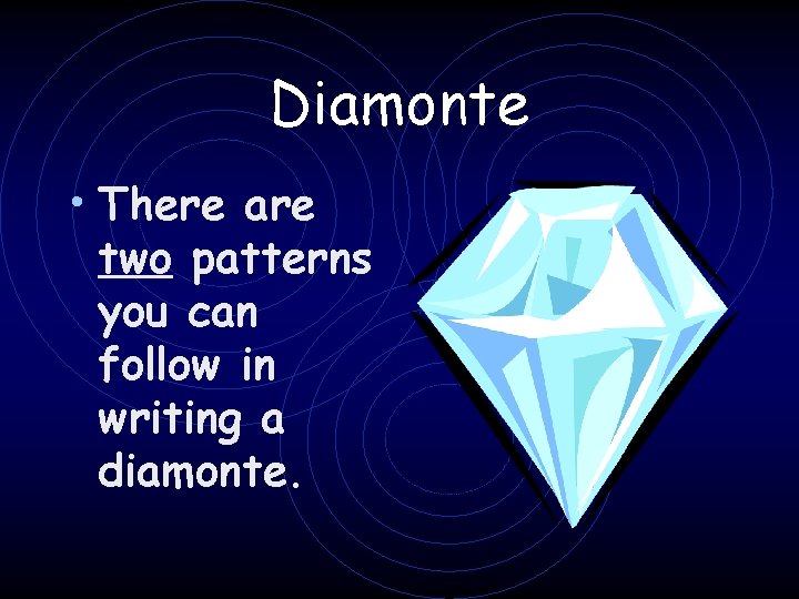 Diamonte • There are two patterns you can follow in writing a diamonte. 