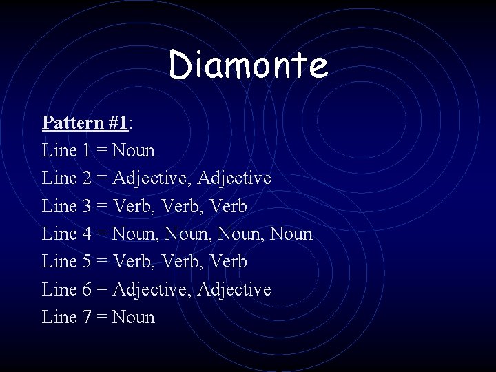 Diamonte Pattern #1: Line 1 = Noun Line 2 = Adjective, Adjective Line 3