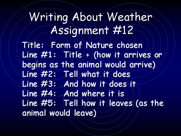 Writing About Weather Assignment #12 Title: Form of Nature chosen Line #1: Title +