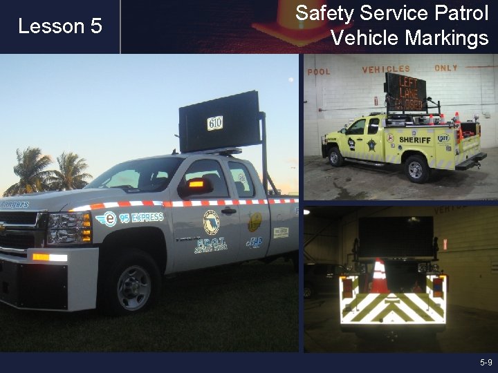 Lesson 5 Safety Service Patrol Vehicle Markings 5 -9 