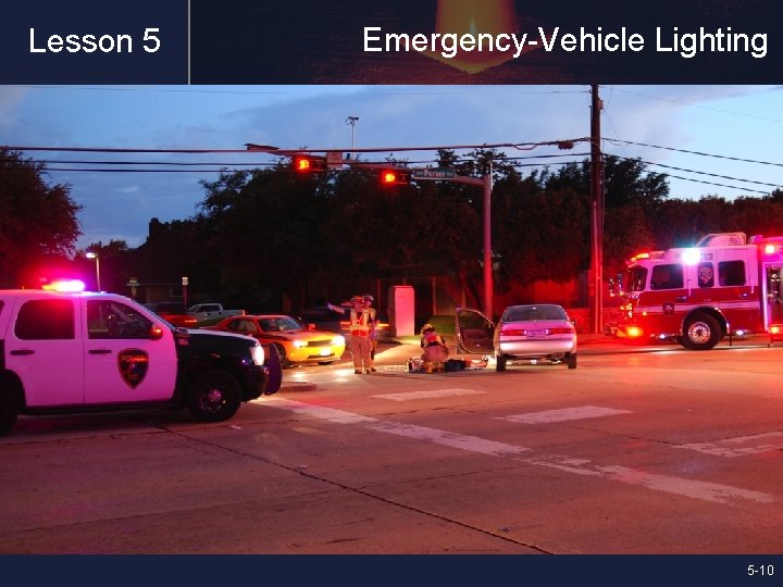 Lesson 5 Emergency-Vehicle Lighting 5 -10 