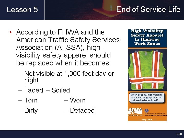 End of Service Life Lesson 5 • According to FHWA and the American Traffic