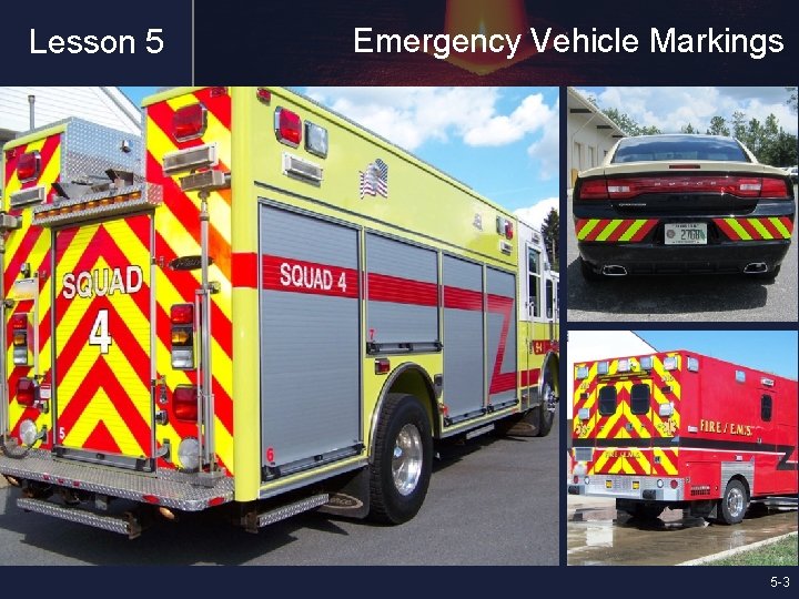 Lesson 5 Emergency Vehicle Markings 5 -3 