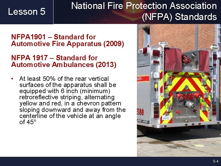 Lesson 5 National Fire Protection Association (NFPA) Standards NFPA 1901 – Standard for Automotive
