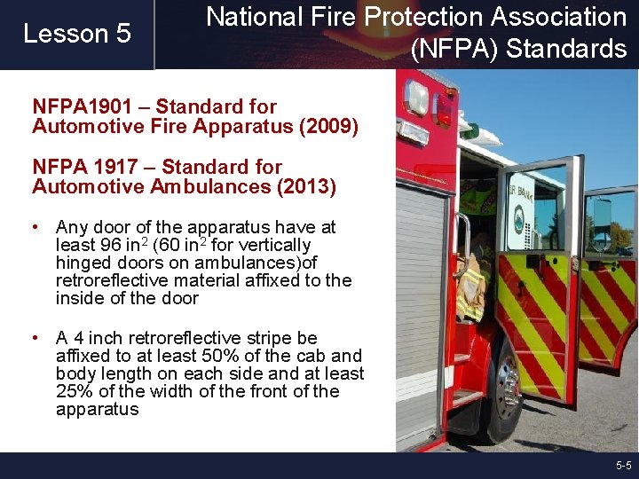 Lesson 5 National Fire Protection Association (NFPA) Standards NFPA 1901 – Standard for Automotive