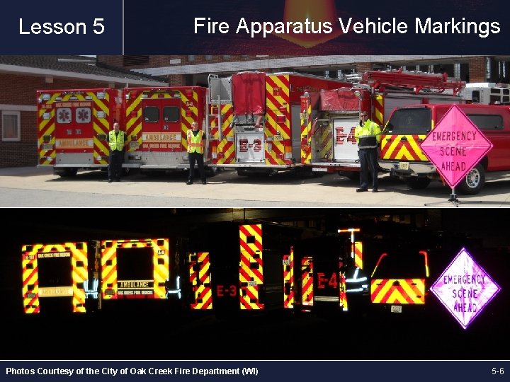 Lesson 5 Fire Apparatus Vehicle Markings Photos Courtesy of the City of Oak Creek