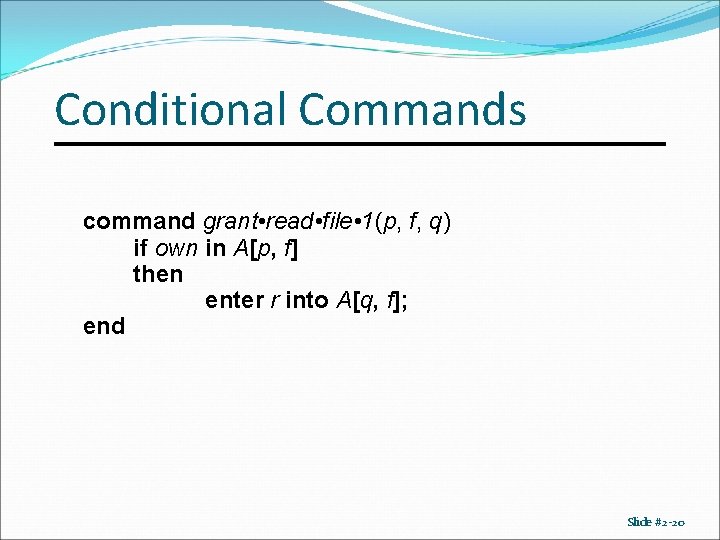 Conditional Commands command grant • read • file • 1(p, f, q) if own