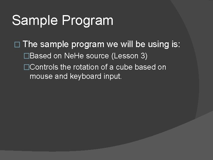 Sample Program � The sample program we will be using is: �Based on Ne.