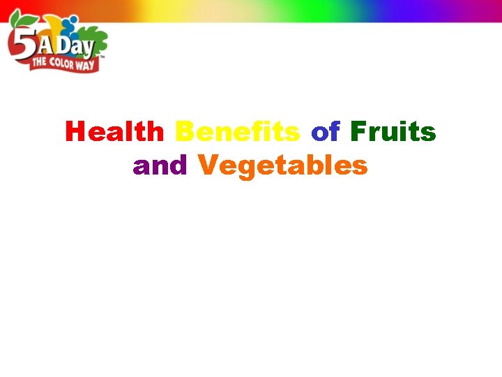 Health Benefits of Fruits and Vegetables 