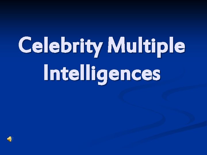 Celebrity Multiple Intelligences 