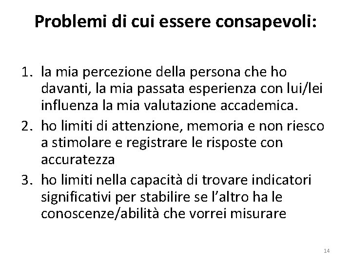 Problemi di cui essere consapevoli: 1. la mia percezione della persona che ho davanti, Problemi di cui essere consapevoli: 1. la mia percezione della persona che ho davanti,
