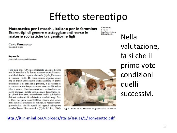 Effetto stereotipo Nella valutazione, fa sì che il primo voto condizioni quelli successivi. http: Effetto stereotipo Nella valutazione, fa sì che il primo voto condizioni quelli successivi. http: