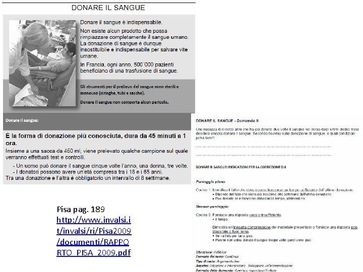 Pisa pag. 189 http: //www. invalsi. i t/invalsi/ri/Pisa 2009 /documenti/RAPPO RTO_PISA_2009. pdf 44 Pisa pag. 189 http: //www. invalsi. i t/invalsi/ri/Pisa 2009 /documenti/RAPPO RTO_PISA_2009. pdf 44