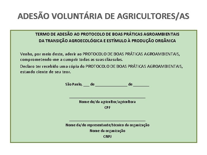 ADESÃO VOLUNTÁRIA DE AGRICULTORES/AS TERMO DE ADESÃO AO PROTOCOLO DE BOAS PRÁTICAS AGROAMBIENTAIS DA