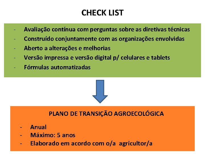 CHECK LIST - Avaliação contínua com perguntas sobre as diretivas técnicas Construído conjuntamente com