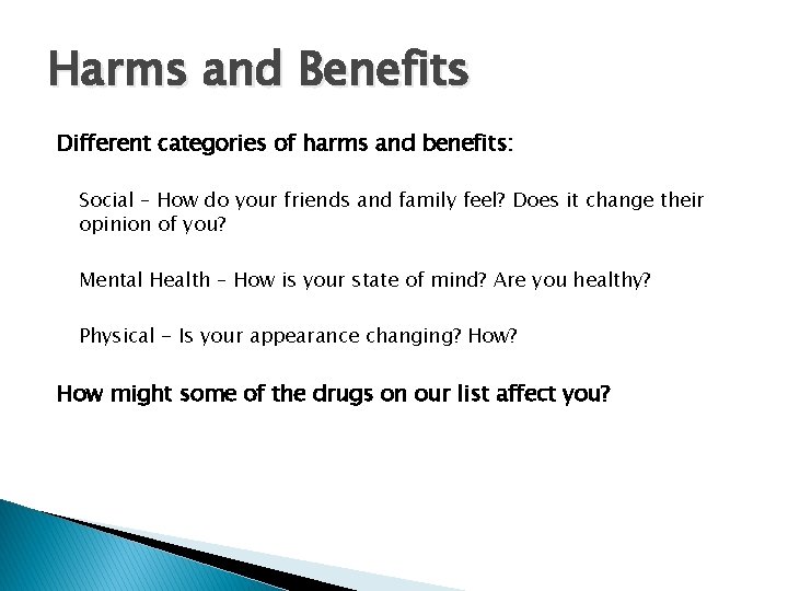 Harms and Benefits Different categories of harms and benefits: Social – How do your Harms and Benefits Different categories of harms and benefits: Social – How do your