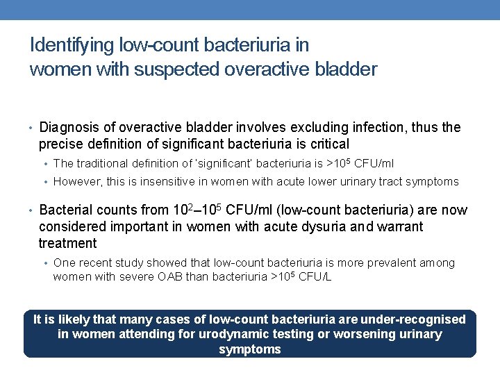 Identifying low-count bacteriuria in women with suspected overactive bladder • Diagnosis of overactive bladder