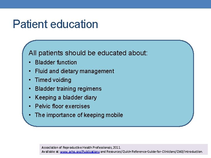 Patient education All patients should be educated about: • • Bladder function Fluid and