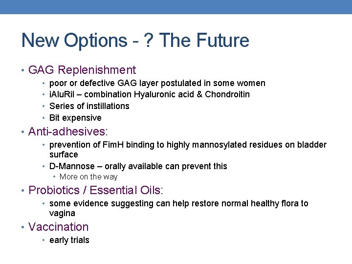 New Options - ? The Future • GAG Replenishment • • poor or defective
