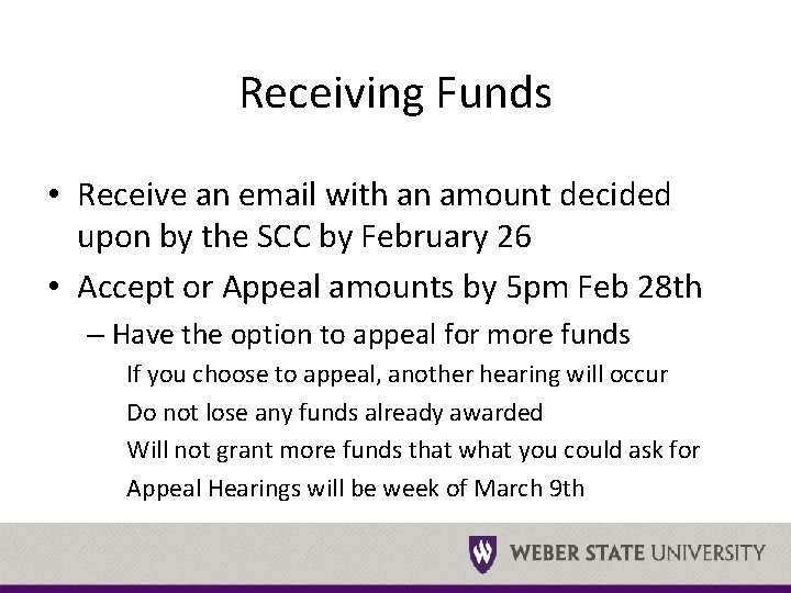Receiving Funds • Receive an email with an amount decided upon by the SCC