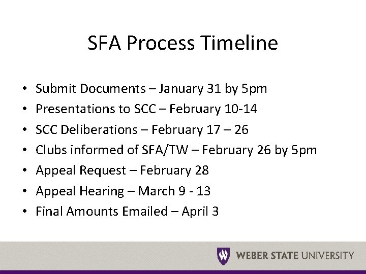 SFA Process Timeline • • Submit Documents – January 31 by 5 pm Presentations