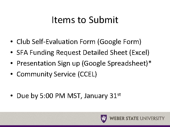 Items to Submit • • Club Self-Evaluation Form (Google Form) SFA Funding Request Detailed