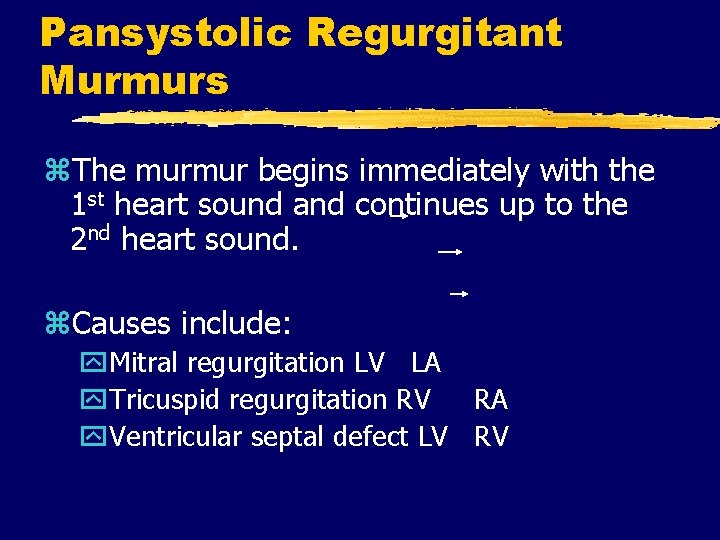 Pansystolic Regurgitant Murmurs z. The murmur begins immediately with the 1 st heart sound