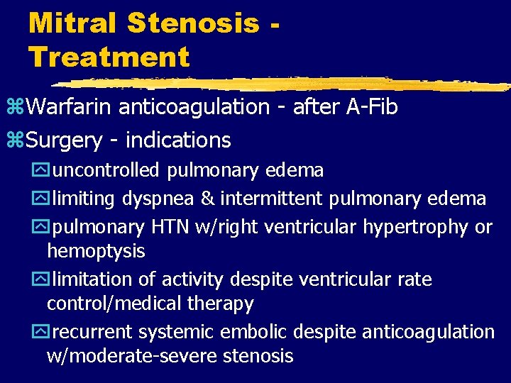 Mitral Stenosis Treatment z. Warfarin anticoagulation - after A-Fib z. Surgery - indications yuncontrolled