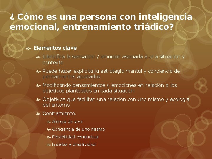 ¿ Cómo es una persona con inteligencia emocional, entrenamiento triádico? Elementos clave Identifica la