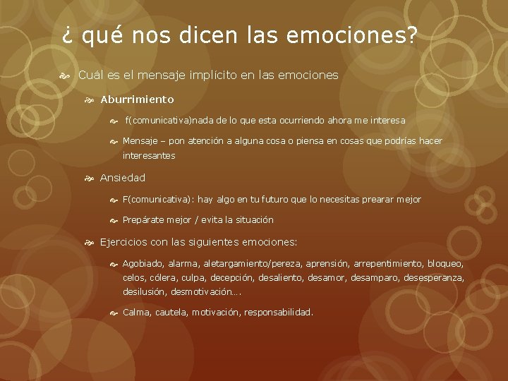 ¿ qué nos dicen las emociones? Cuál es el mensaje implícito en las emociones