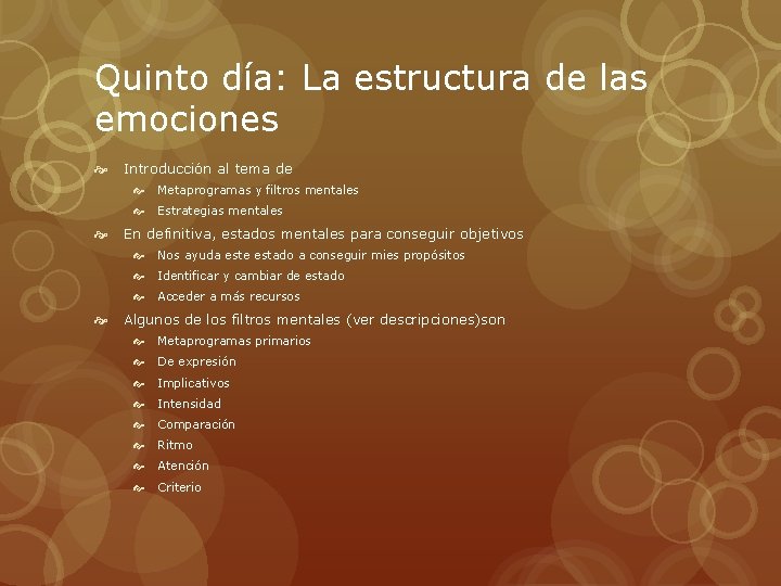 Quinto día: La estructura de las emociones Introducción al tema de Metaprogramas y filtros