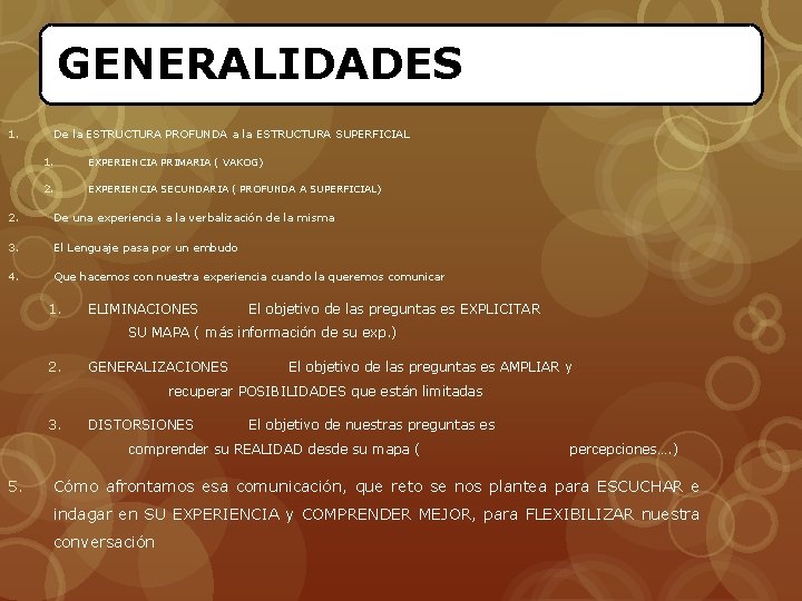 GENERALIDADES 1. De la ESTRUCTURA PROFUNDA a la ESTRUCTURA SUPERFICIAL 1. EXPERIENCIA PRIMARIA (