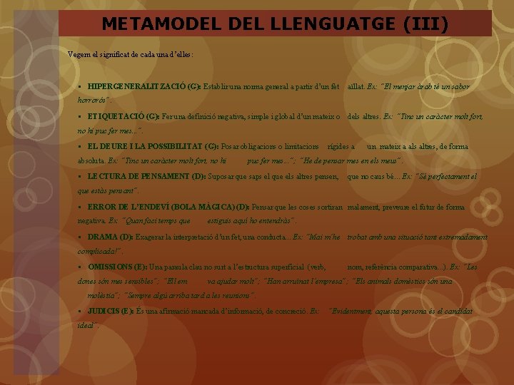 METAMODEL LLENGUATGE (III) Vegem el significat de cada una d’elles: § HIPERGENERALITZACIÓ (G): Establir