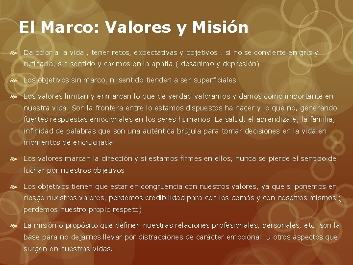 El Marco: Valores y Misión Da color a la vida , tener retos, expectativas