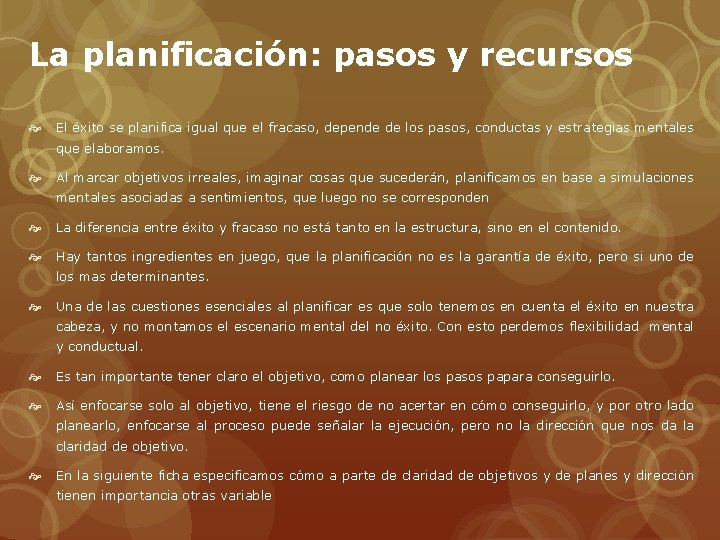 La planificación: pasos y recursos El éxito se planifica igual que el fracaso, depende