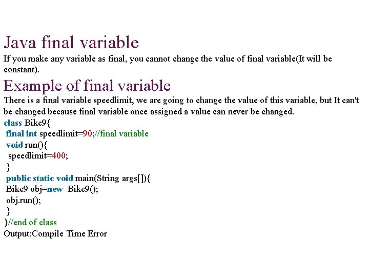 Java final variable If you make any variable as final, you cannot change the
